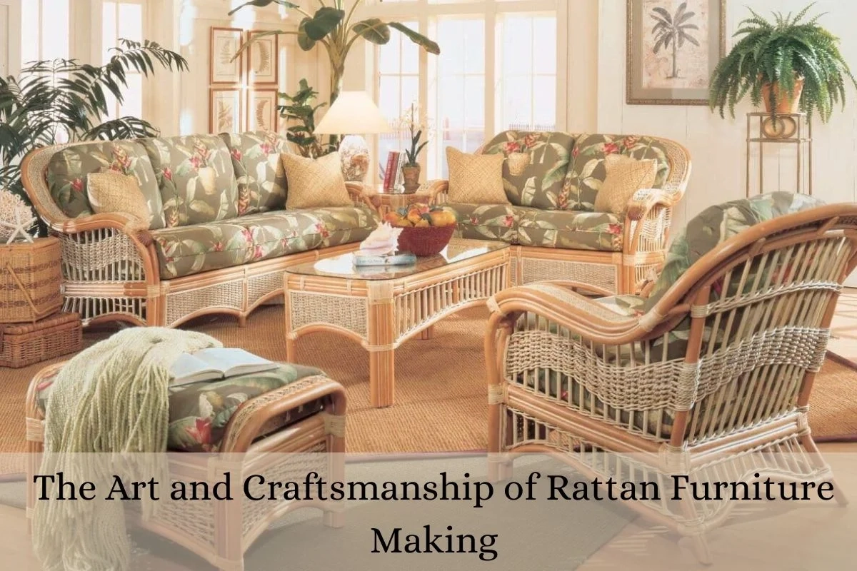 The Art And Craftsmanship Of Rattan Furniture Making intended for Understanding the craftsmanship behind quality wicker patio furniture